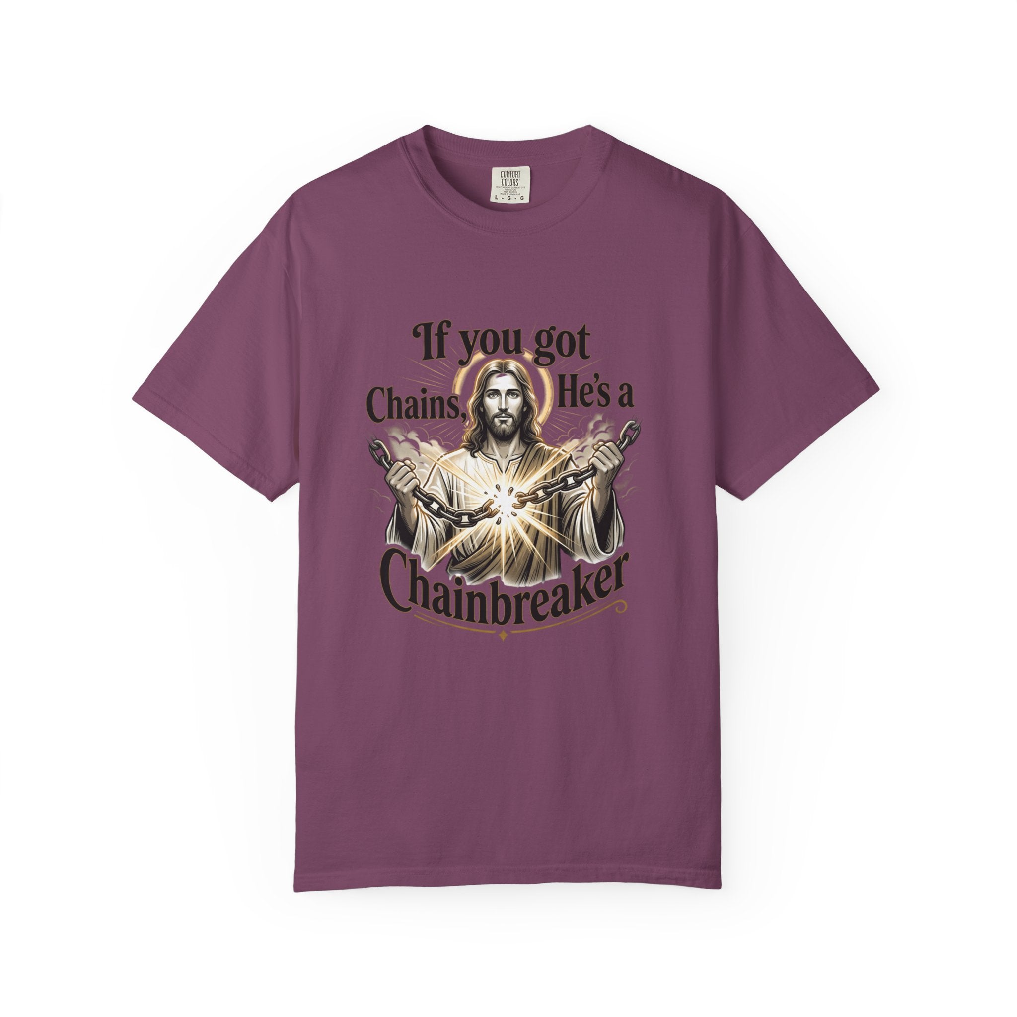 Chainbreaker Christian T-Shirt — "If You Got Chains, He's a Chainbreaker"