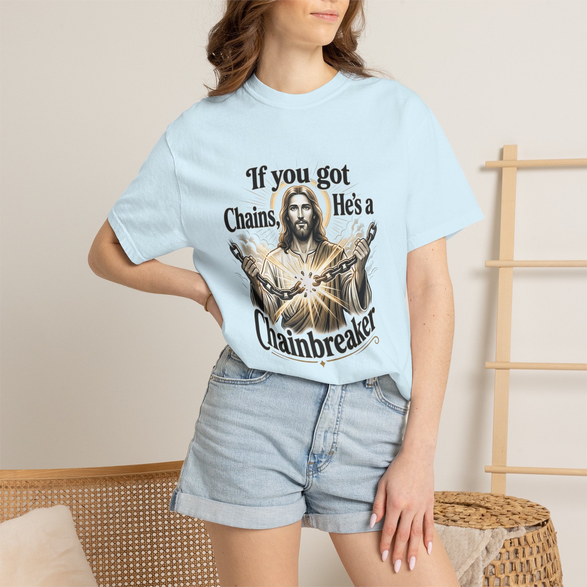 Chainbreaker Christian T-Shirt — "If You Got Chains, He's a Chainbreaker"