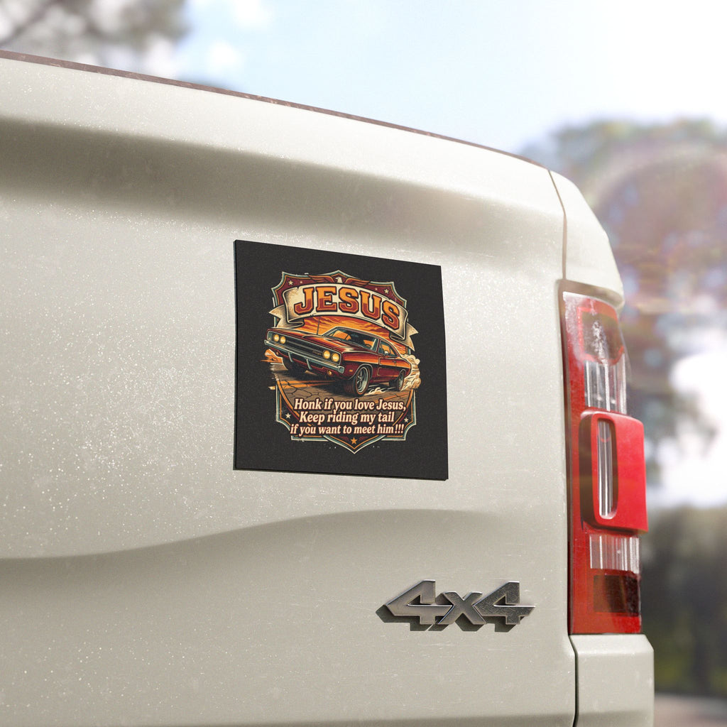 Jesus Classic Muscle Car Magnet — “Honk if you love Jesus, Keep riding my tail if you want to meet him”