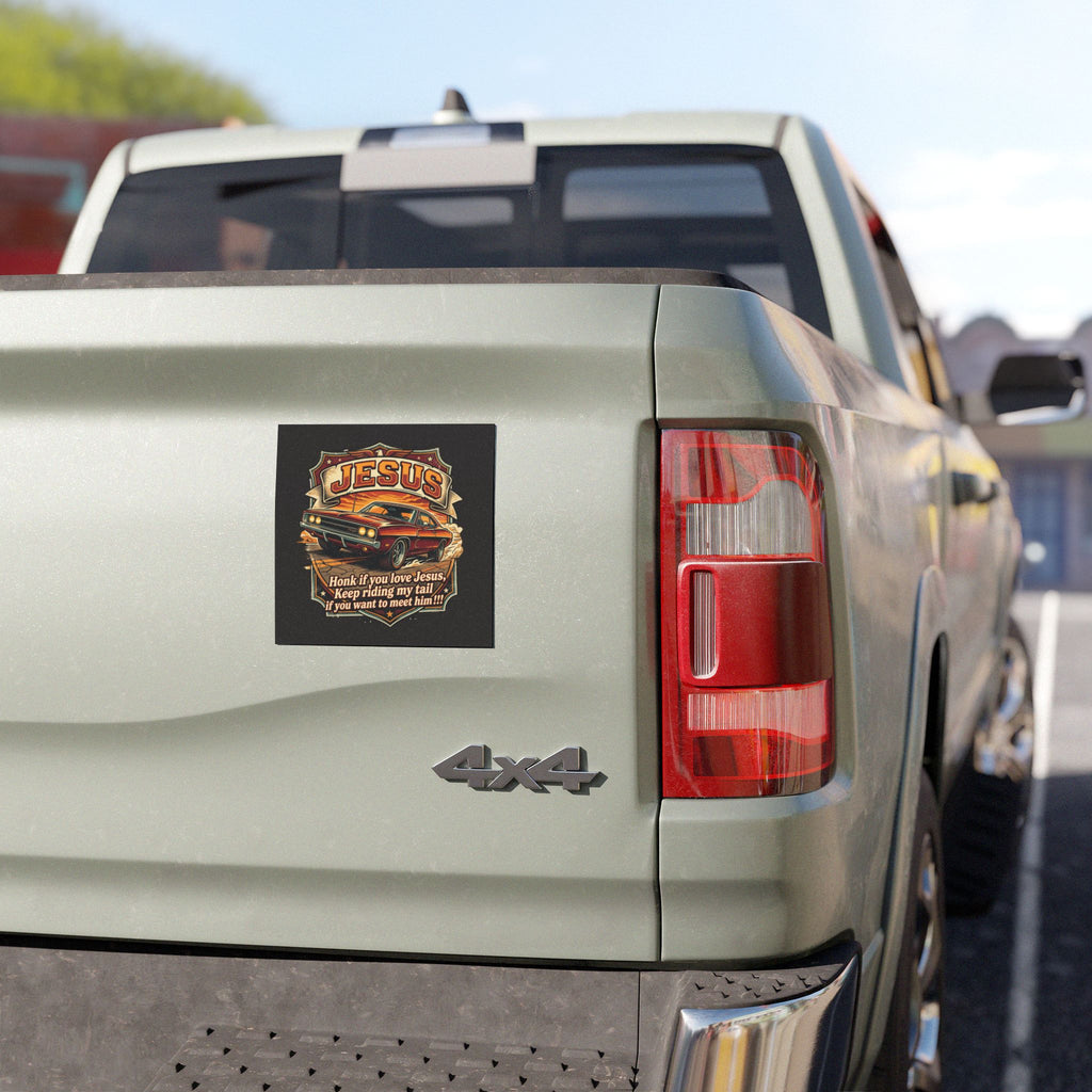 Jesus Classic Muscle Car Magnet — “Honk if you love Jesus, Keep riding my tail if you want to meet him”
