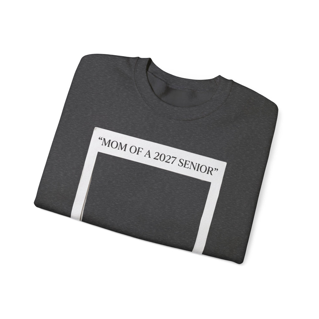 Mom of a 2027 Senior Crewneck Sweatshirt — Proud Senior Mom Gift