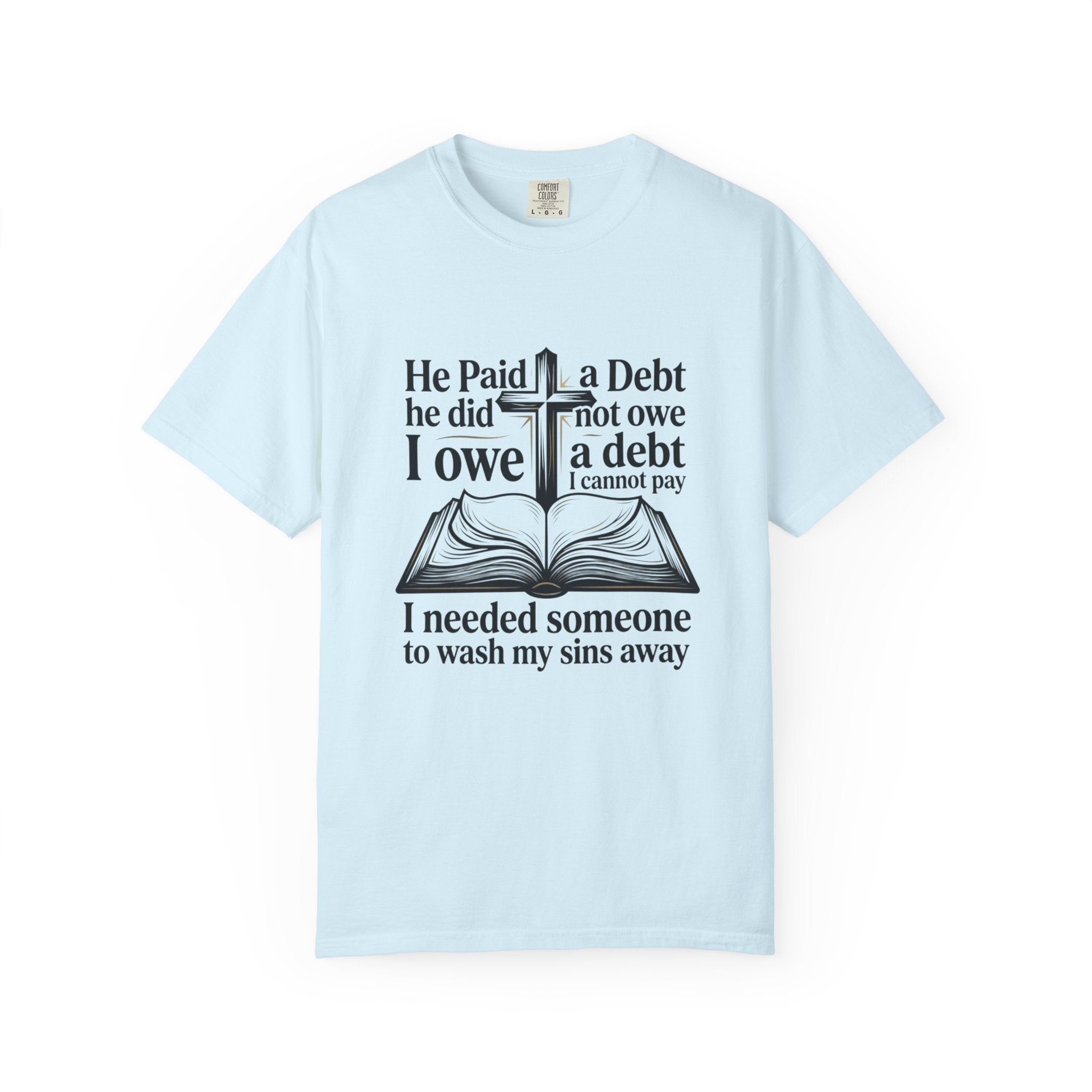 Christian Faith T-Shirt — "He Paid a Debt I Owe" Bible Verse Tee