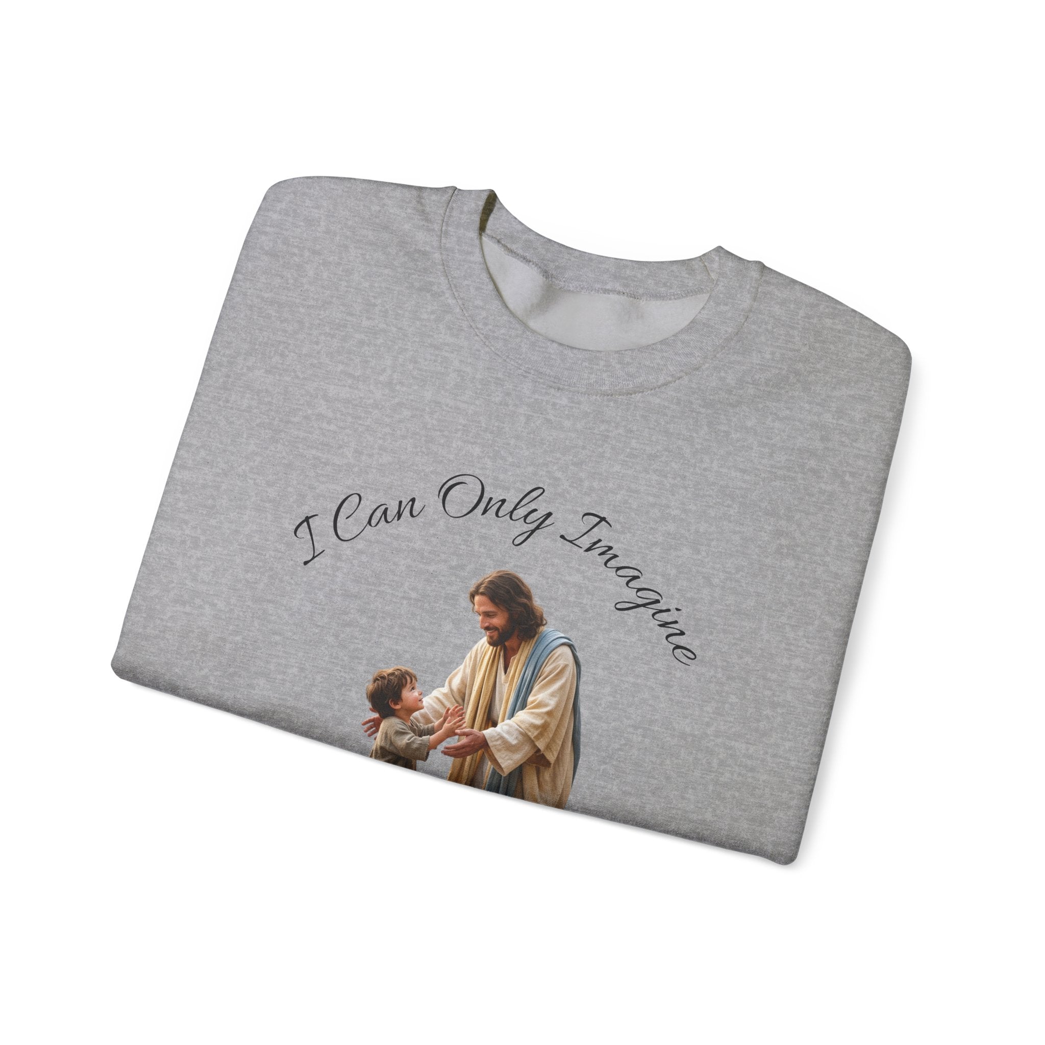Religious Crewneck Sweatshirt — "I Can Only Imagine" Jesus & Child Graphic