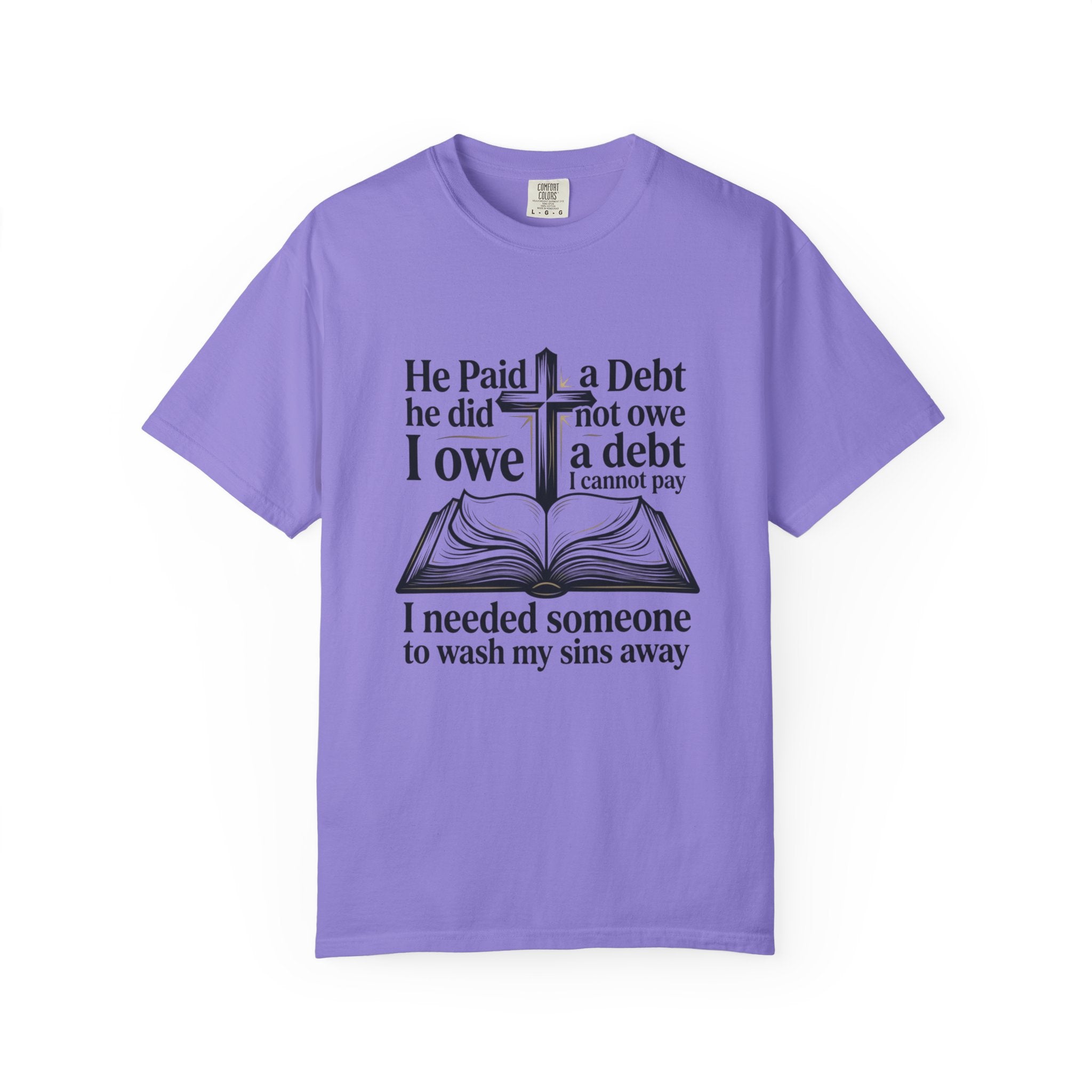 Christian Faith T-Shirt — "He Paid a Debt I Owe" Bible Verse Tee
