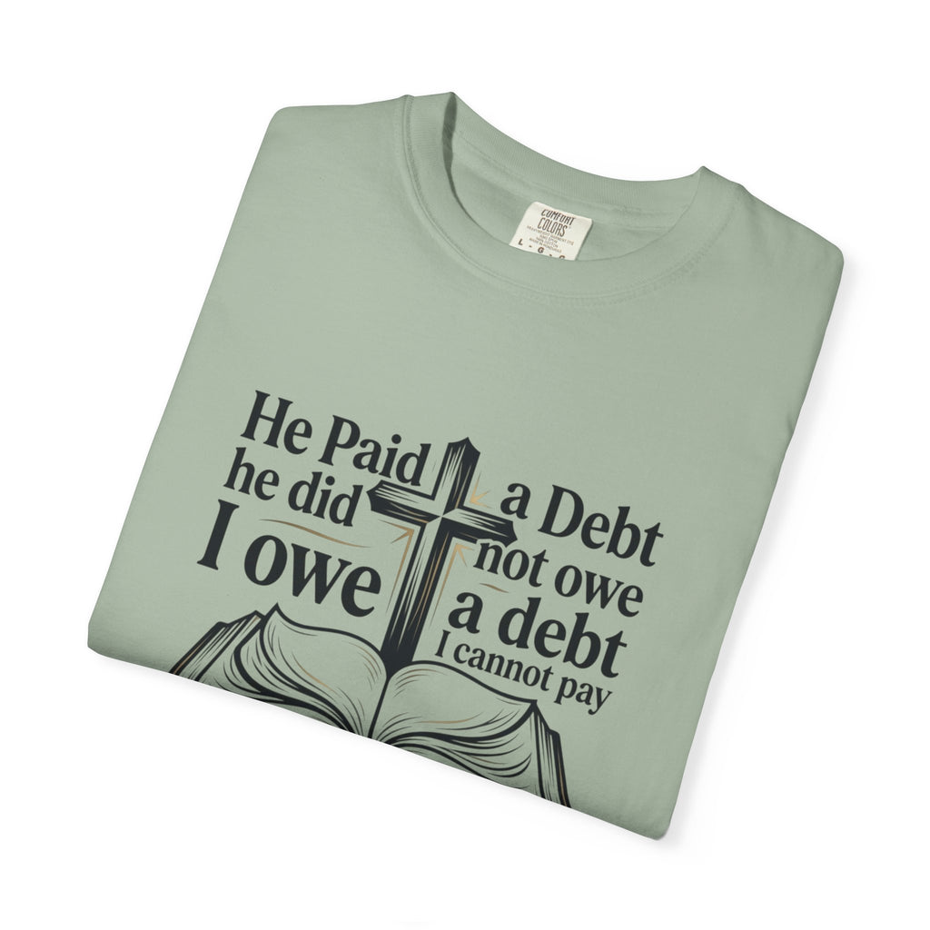 Christian Faith T-Shirt — "He Paid a Debt I Owe" Bible Verse Tee