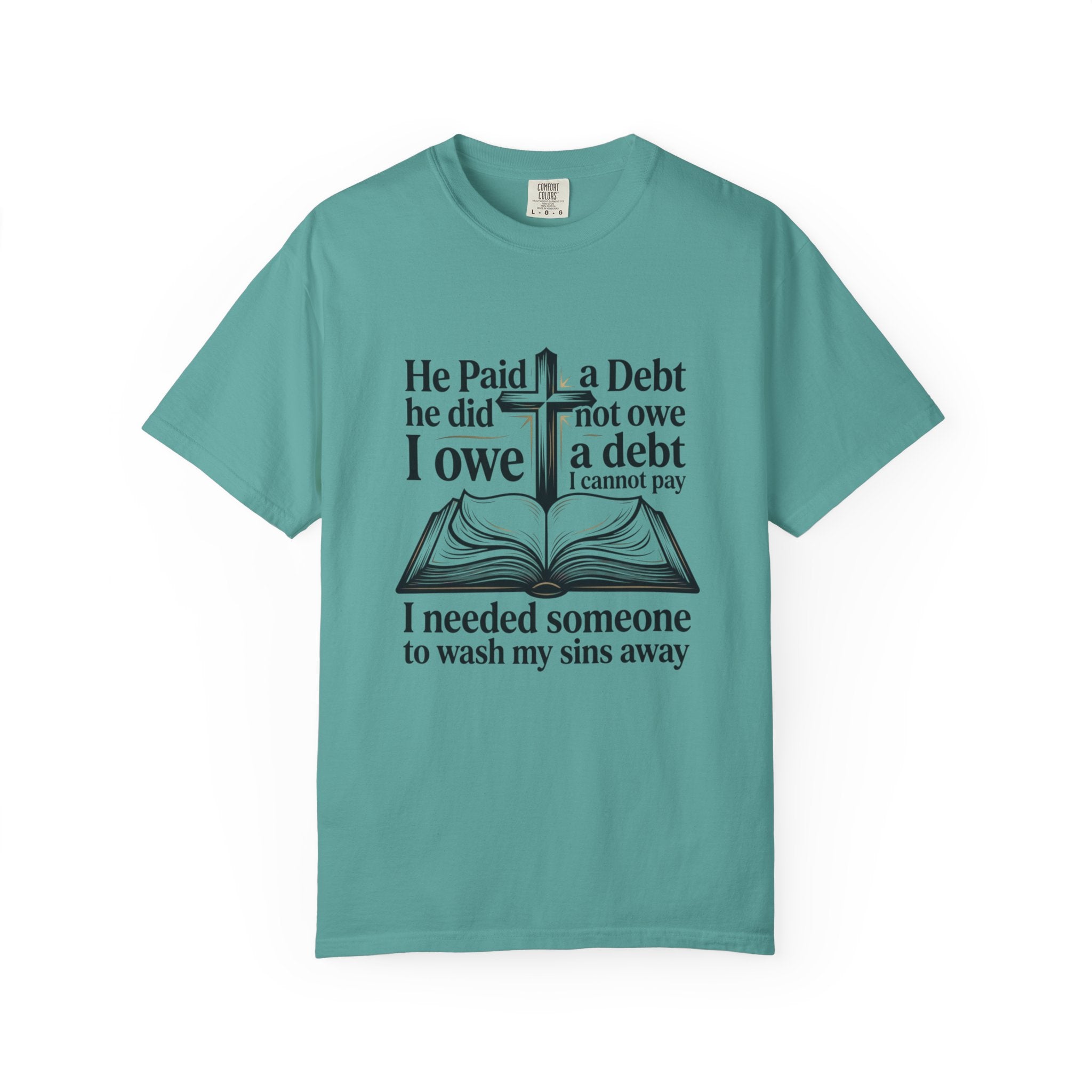 Christian Faith T-Shirt — "He Paid a Debt I Owe" Bible Verse Tee