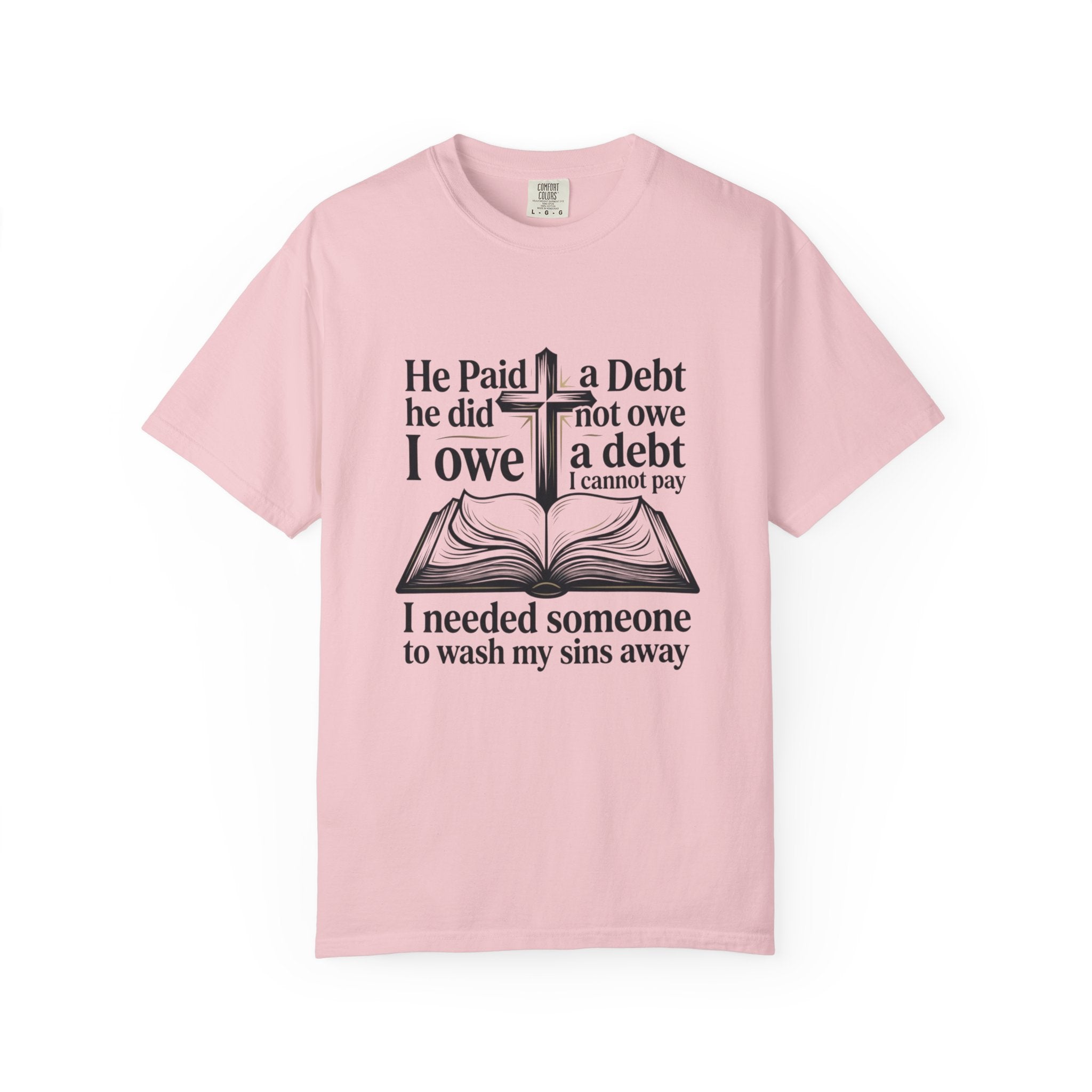 Christian Faith T-Shirt — "He Paid a Debt I Owe" Bible Verse Tee