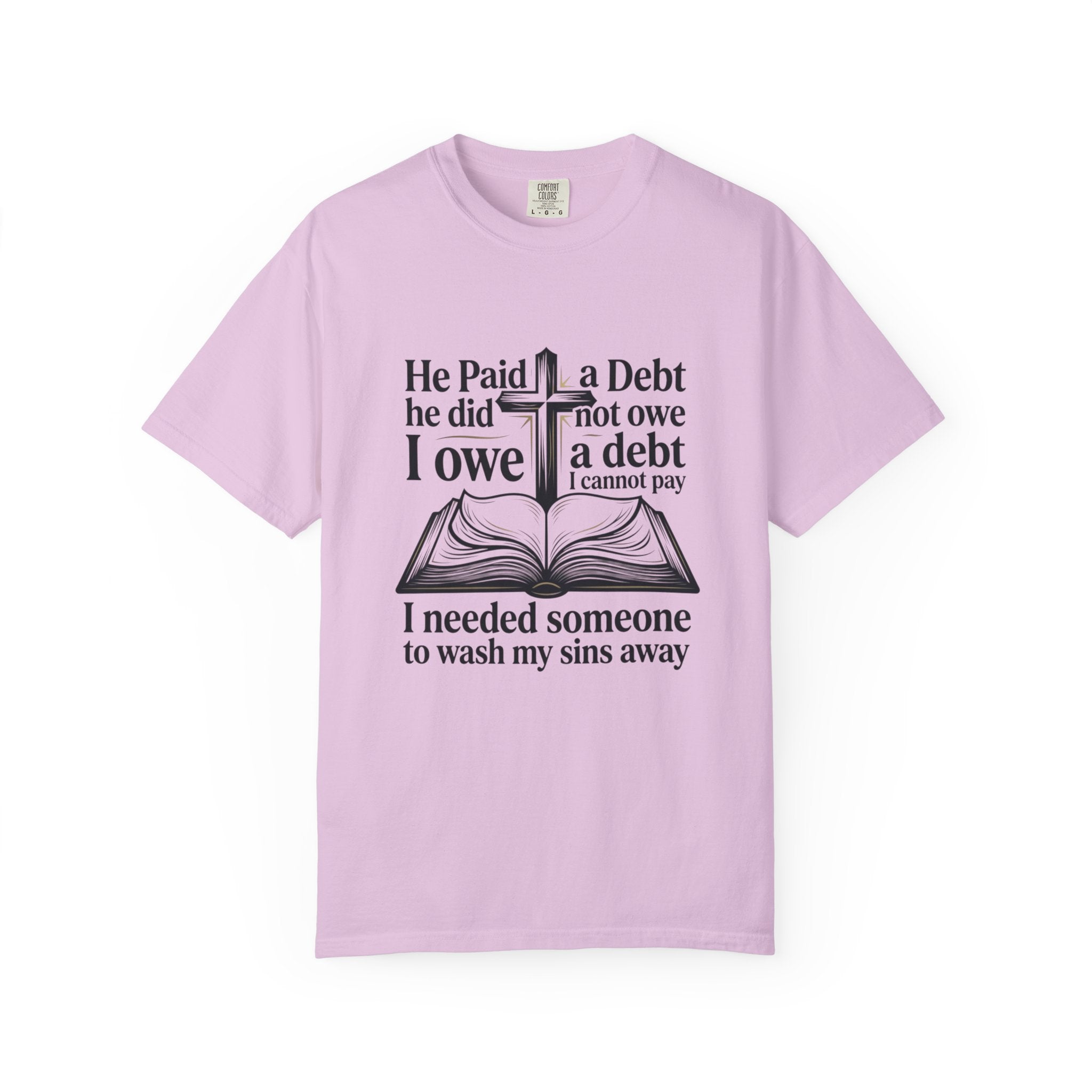 Christian Faith T-Shirt — "He Paid a Debt I Owe" Bible Verse Tee