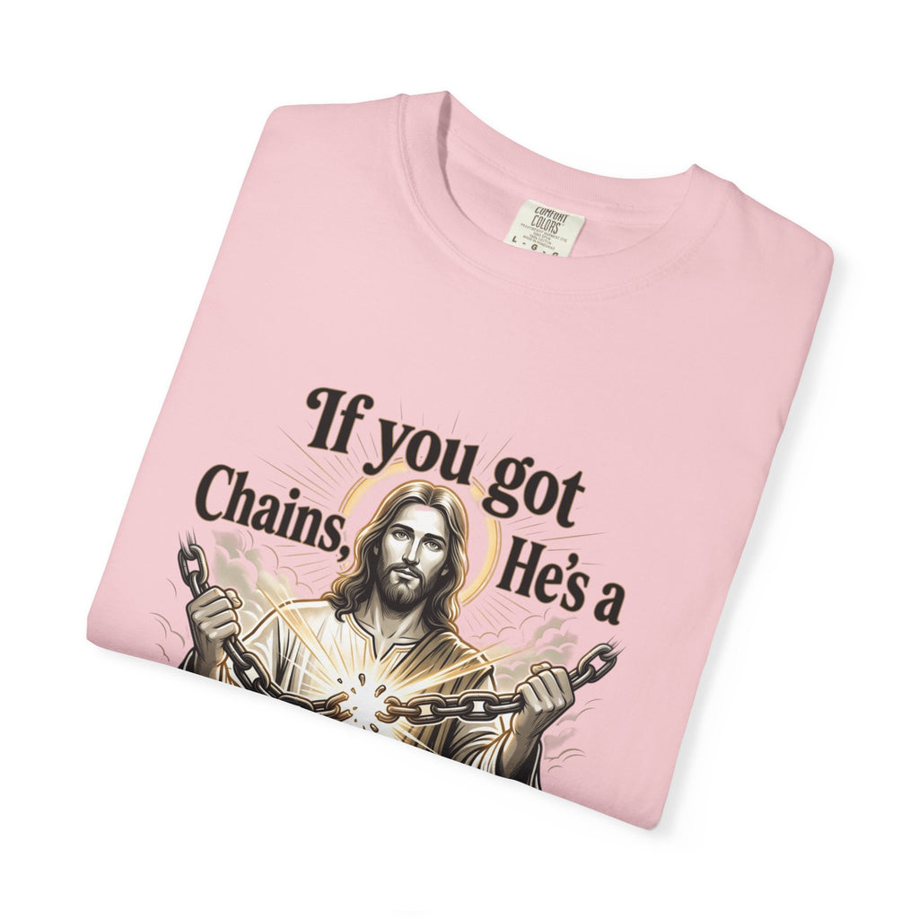 Chainbreaker Christian T-Shirt — "If You Got Chains, He's a Chainbreaker"