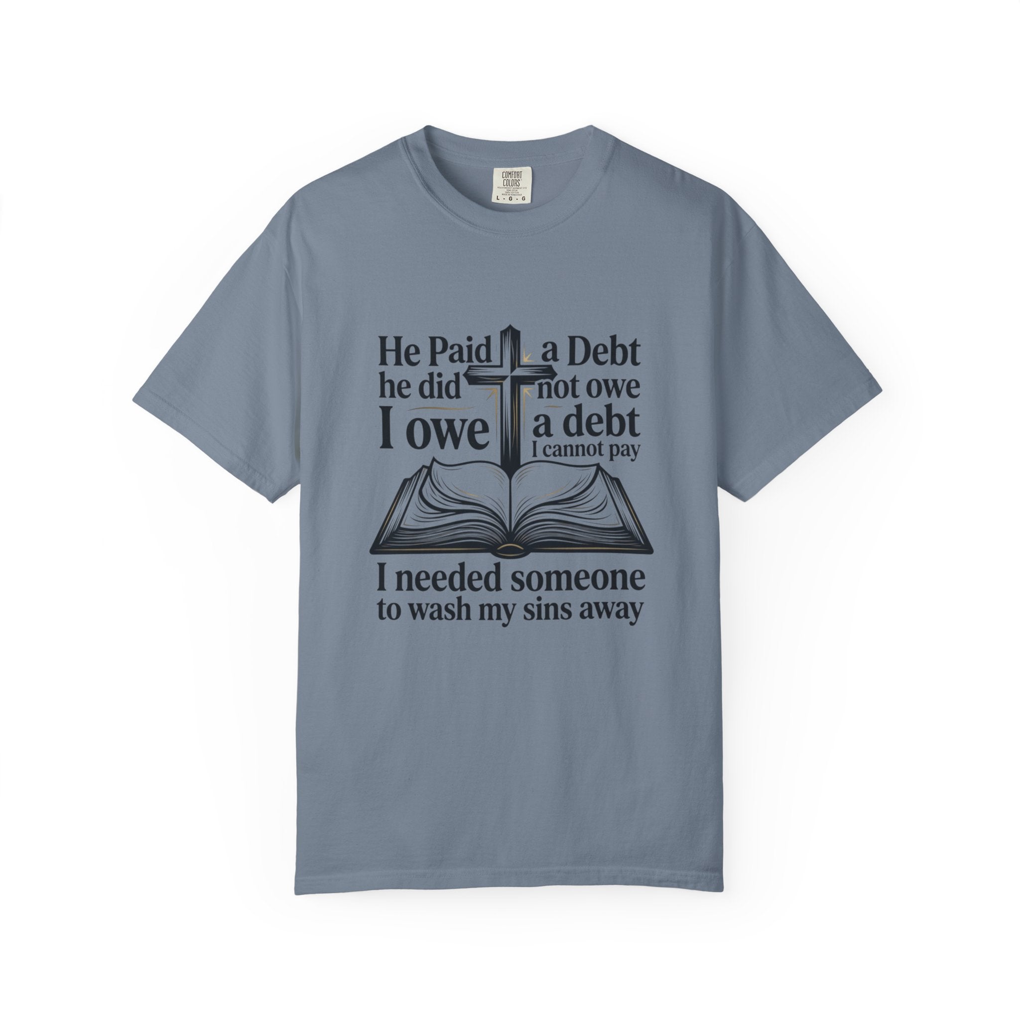 Christian Faith T-Shirt — "He Paid a Debt I Owe" Bible Verse Tee