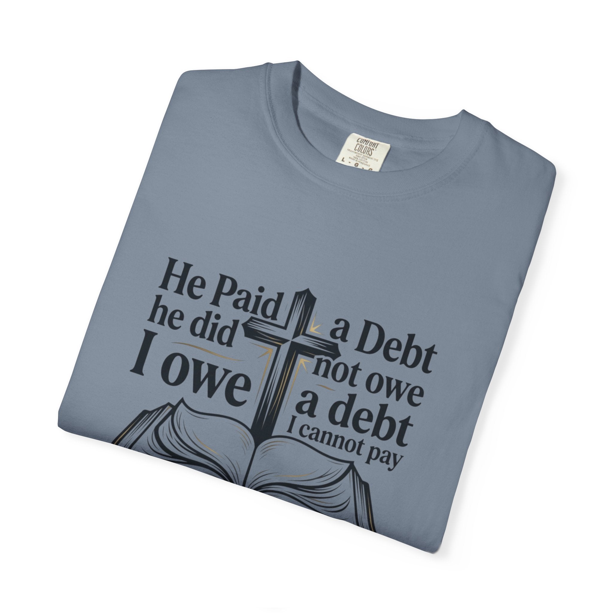Christian Faith T-Shirt — "He Paid a Debt I Owe" Bible Verse Tee