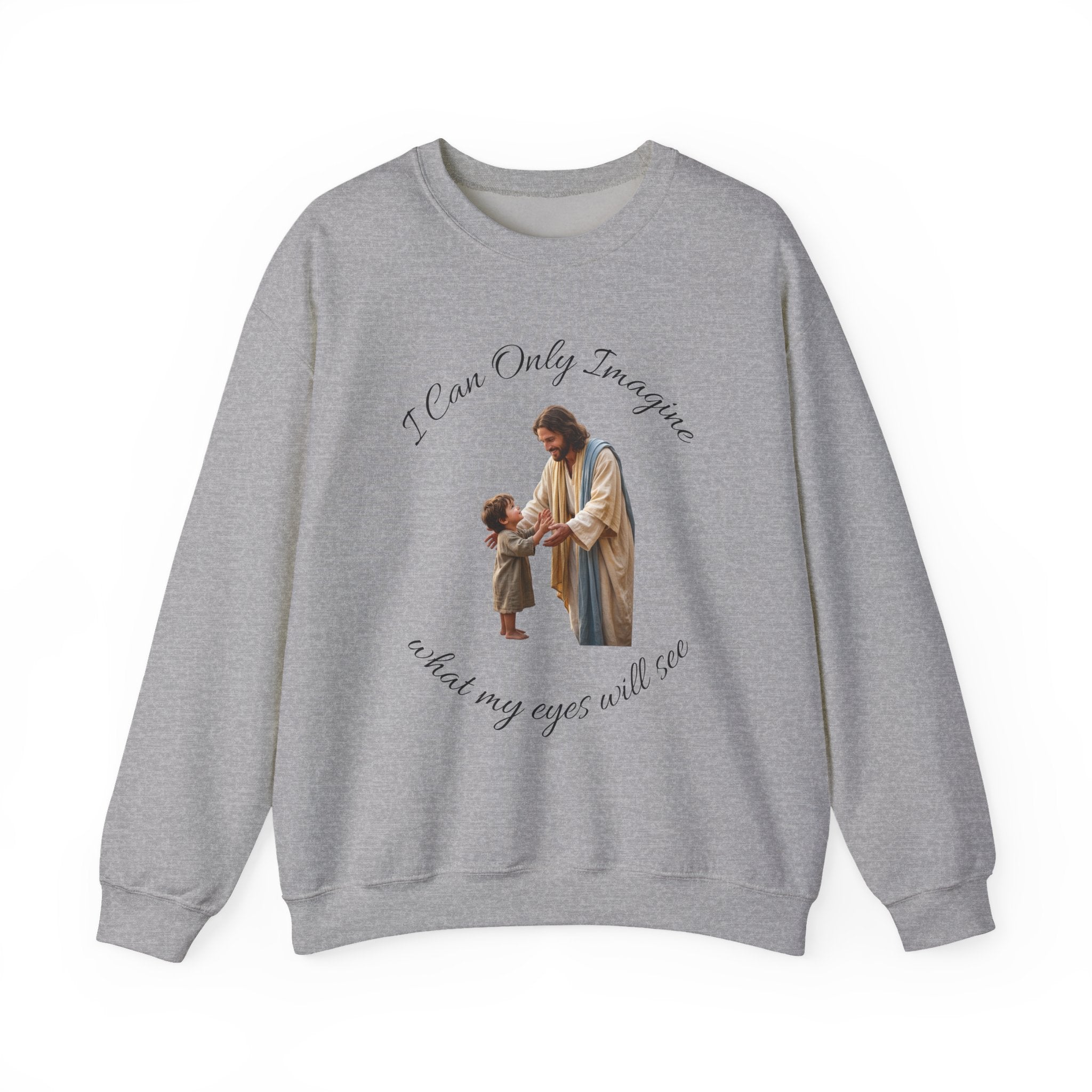 Religious Crewneck Sweatshirt — "I Can Only Imagine" Jesus & Child Graphic