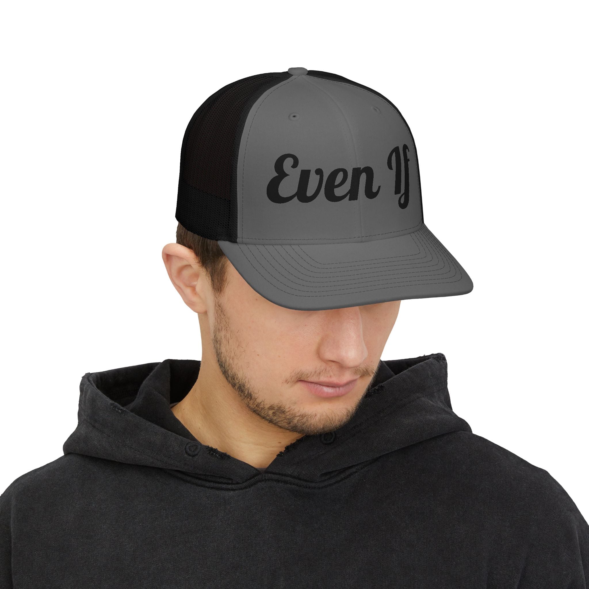 'Even If' Trucker Cap – Script Logo Snapback Hat