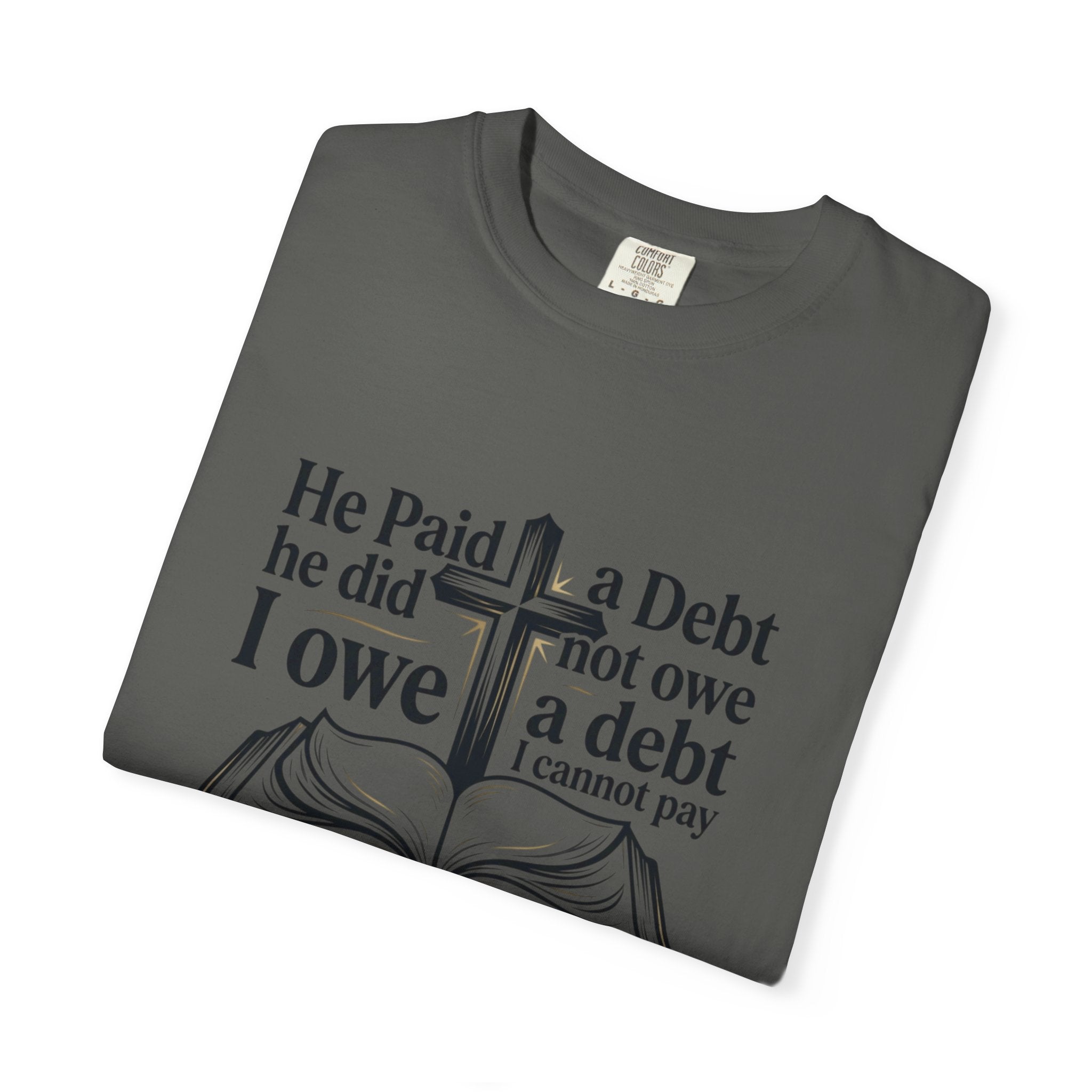 Christian Faith T-Shirt — "He Paid a Debt I Owe" Bible Verse Tee